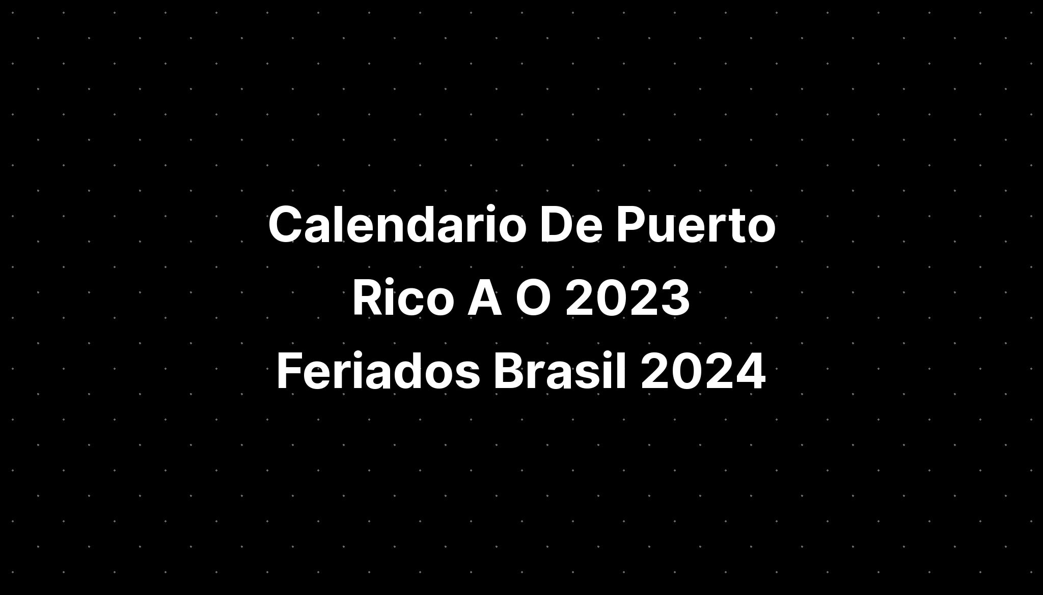 Calendario De Puerto Rico A O 2023 Feriados Brasil 2024 IMAGESEE